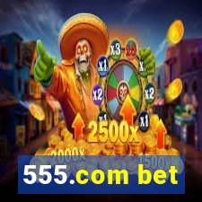 555.com bet